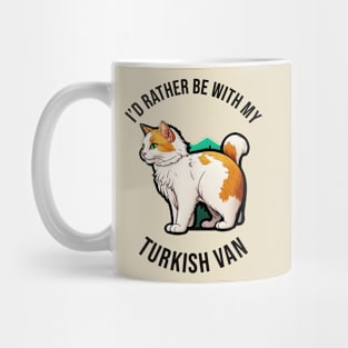 I'd rather be with my Turkish Van Mug